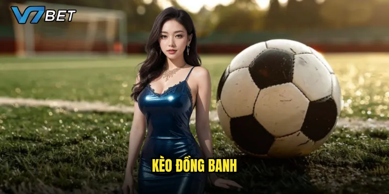 kèo đồng banh